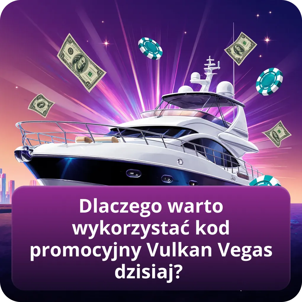 Dlaczego warto wykorzystać kod promocyjny Vulkan Vegas dzisiaj?
