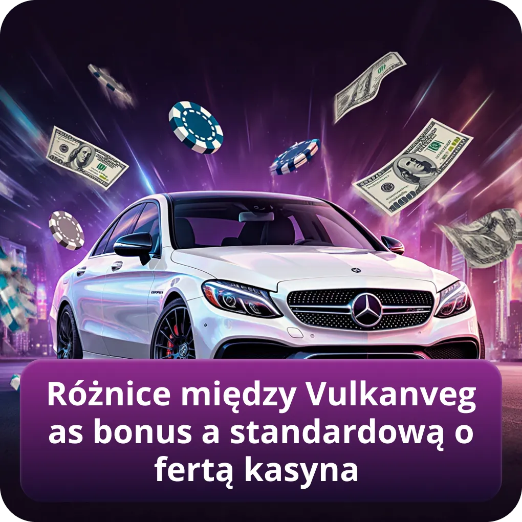 Różnice między Vulkan Vegas bonus a standardową ofertą kasyna