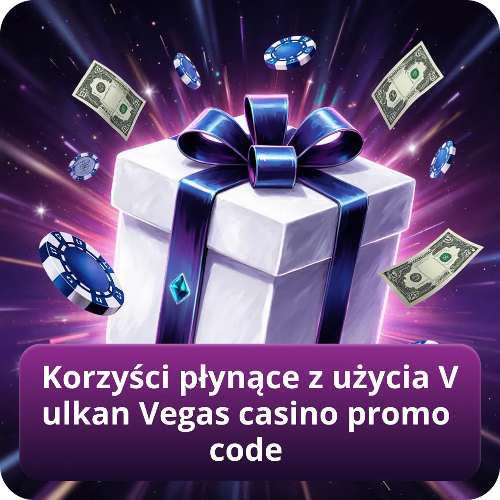 Korzyści płynące z użycia Vulkan Vegas casino promo code